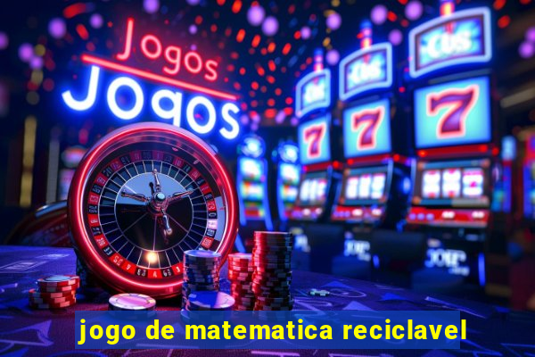 jogo de matematica reciclavel